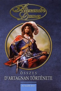 Alexandre Dumas összes D'Artagnan története 3. kötet