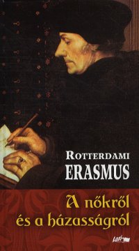 Rotterdami Erasmus: A nőkről és a házasságról