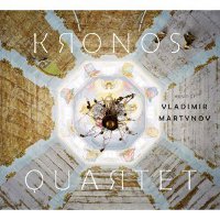 Kronos Quartet: The Music Of Vladimir Martynov (CD)