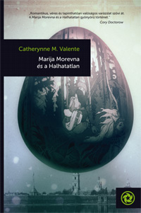 Beleolvasó - Catherynne M. Valente: Marija Morevna és a Halhatatlan