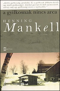 Henning Mankell: A gyilkosnak nincs arca