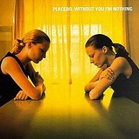 Placebo: Without You I'm Nothing (CD)