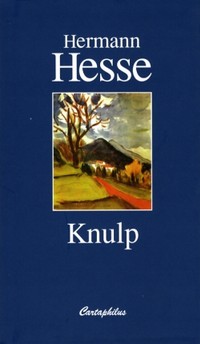 Hermann Hesse: Knulp (három történet Knulp életéből)
