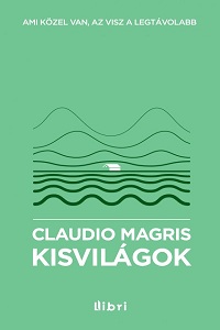 Claudio Magris: Kisvilágok