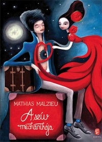 Mathias Malzieu: A szív mechanikája