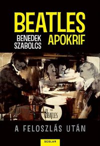 Benedek Szabolcs: Beatles-apokrif – A feloszlás után