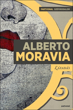 Alberto Moravia: Lázadás