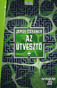 Beleolvasó - James Dashner: Az Útvesztő