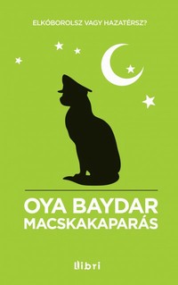 Beleolvasó - Oya Baydar: Macskakaparás