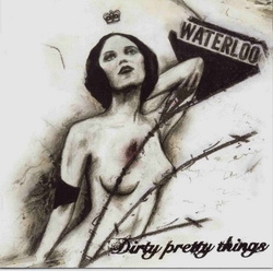 Dirty Pretty Things: Waterloo to Anywhere (CD)