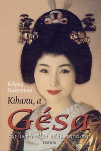 Kiharu Nakamura: Kiharu, a gésa