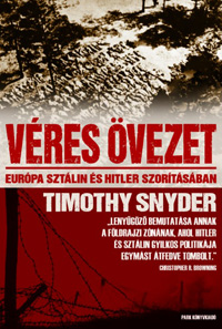 Beleolvasó - Timothy Snyder: Véres övezet - Európa Hitler és Sztálin szorításában