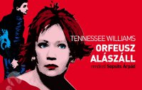 Beszámoló: Tennessee Williams: Orfeusz alászáll – Nemzeti Színház