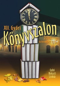 Beszámoló: XII. Győri Könyvszalon, 2012. november 9-11.