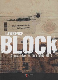 Lawrence Block: A pusztítás és teremtés ideje