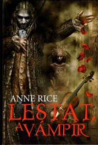 Beleolvasó - Anne Rice: Lestat, a vámpír