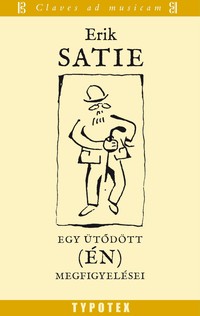 Erik Satie: Egy ütődött (Én) megfigyelései