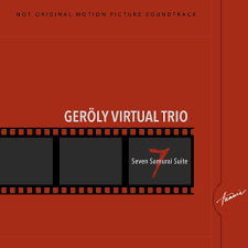 Geröly Virtual Trio: Seven Samurai Suite