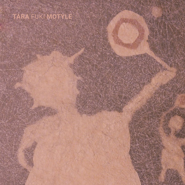 Zenék a nagyvilágból – Tara Fuki: Motyle ‎– világzenéről szubjektíven 271/1.