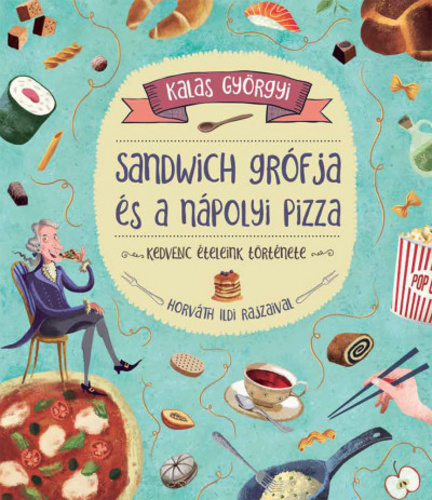 Kalas Györgyi: Sandwich grófja és a nápolyi pizza
