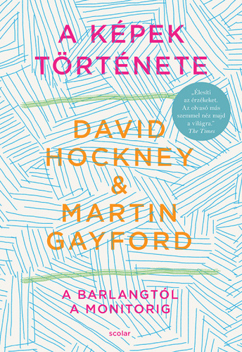 David Hockney és Martin Gayford: A képek története – A barlangtól a monitorig
