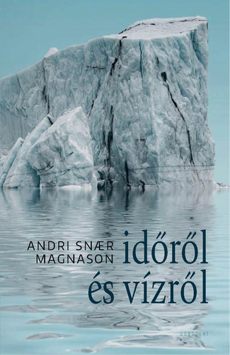 Andri Snær Magnason: Időről és vízről