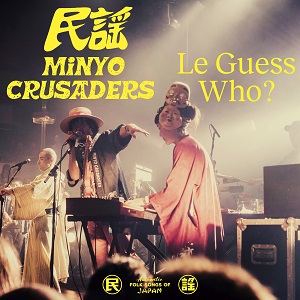 Zenék a nagyvilágból – Minyo Crusaders: Live at Le Guess Who? – világzenéről szubjektíven 302/1.