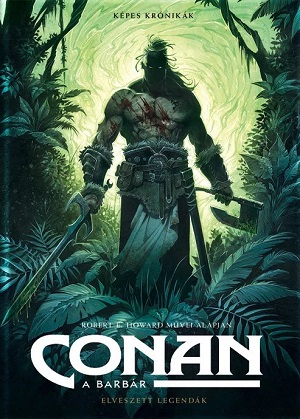 Conan, a barbár - Elveszett legendák