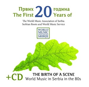 Zenék a nagyvilágból – The Birth of A Scene: World Music in Serbia in the 80s – világzenéről szubjektíven 311/1.