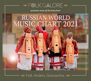 Zenék a nagyvilágból – Russian World Music Chart 2021 – világzenéről szubjektíven 319/2.