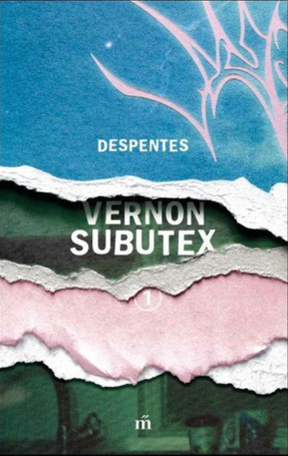 Virginie Despentes: Vernon Subutex 1-3.