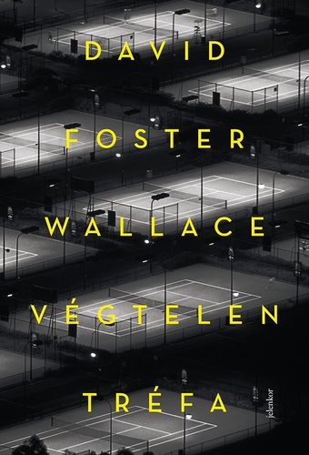 David Foster Wallace: Végtelen tréfa