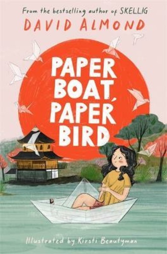 David Almond: Paper Boat, Paper Bird