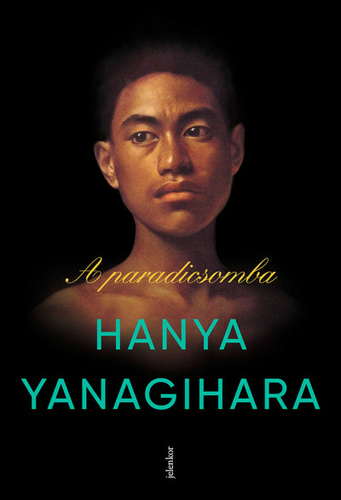 Hanya Yanagihara: A paradicsomba