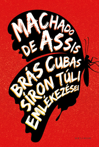 Machado de Assis: Brás Cubas síron túli emlékezései