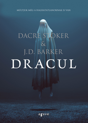 Dacre Stoker – J.D. Barker: Dracul