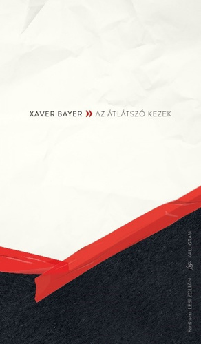 Xaver Bayer: Az átlátszó kezek