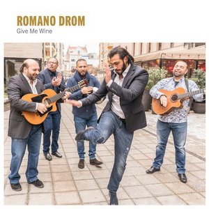 Zenék a nagyvilágból – Romano Drom: Give Me Wine – világzenéről szubjektíven 189/2.