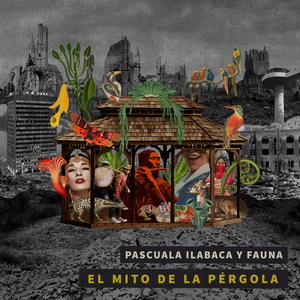 Zenék a nagyvilágból – Pascuala Ilabaca y Fauna: El Mito de la Pergola – világzenéről szubjektíven 197/2.