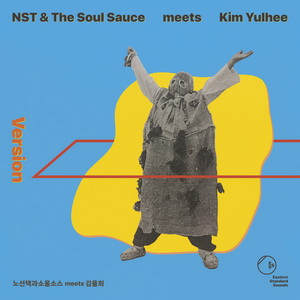 Zenék a nagyvilágból – NST & The Soul Sauce meets Kim Yulhee: Version – világzenéről szubjektíven 205/1.