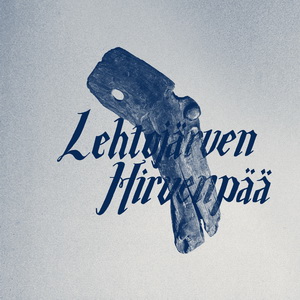 Zenék a nagyvilágból – Lehtojärven Hirvenpää:	Lehtojärven Hirvenpää – világzenéről szubjektíven 208/1.