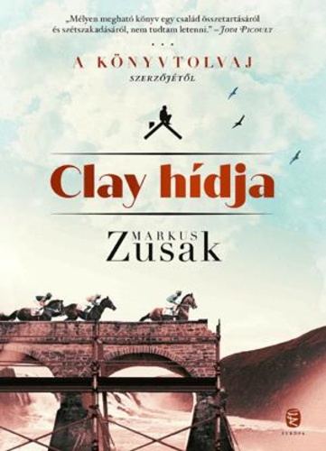 Markus Zusak: Clay hídja