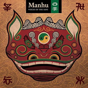 Zenék a nagyvilágból – Manhu: Voices of the Sani – világzenéről szubjektíven 216/2.