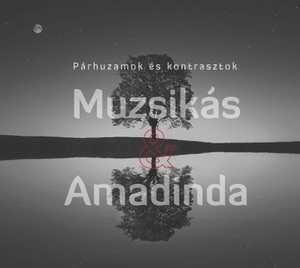 Zenék a nagyvilágból – Muzsikás & Amadinda: Párhuzamok és kontrasztok – világzenéről szubjektíven 221/2.