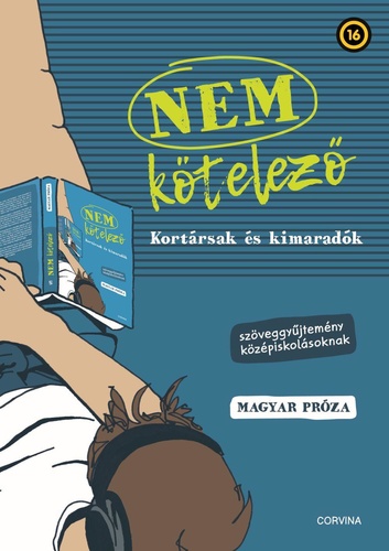 Király Levente (szerk.): Nem kötelező – Kortársak és kimaradók – magyar próza