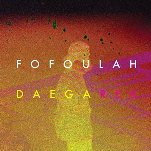 Zenék a nagyvilágból – Fofoulah: Daega Rek (CD) – világzenéről szubjektíven 158/2.