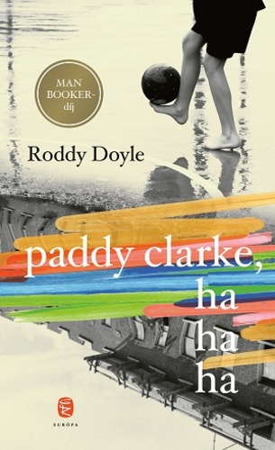 Roddy Doyle: Paddy Clarke, ha ha ha