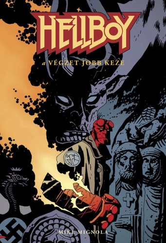 Mike Mignola: Hellboy 3. – A végzet jobb keze