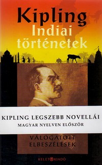 Rudyard Kipling: Indiai történetek – Válogatott elbeszélések