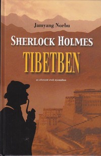 Jamyang Norbu: Sherlock Holmes Tibetben